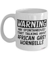 Funny African Grey Hornbill Mug Warning May Spontaneously Start Talking About African Grey Hornbills Coffee Cup White
