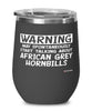 Funny African Grey Hornbill Wine Glass Warning May Spontaneously Start Talking About African Grey Hornbills 12oz Stainless Steel Black