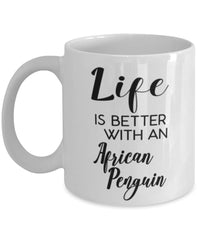 Funny African Penguin Mug Life Is Better With An African Penguin Coffee Cup 11oz 15oz White