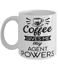 Funny Agent Mug Coffee Gives Me My Agent Powers Coffee Cup 11oz 15oz White