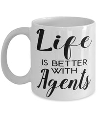Funny Agent Mug Life Is Better With Agents Coffee Cup 11oz 15oz White