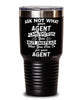 Funny Agent Tumbler Ask Not What Your Agent Can Do For You 30oz Stainless Steel Black