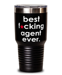 Funny Agent Tumbler B3st F-cking Agent Ever 30oz Stainless Steel