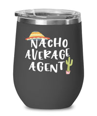 Funny Agent Wine Tumbler Nacho Average Agent Wine Glass Stemless 12oz Stainless Steel