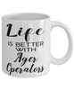 Funny Ager Operator Mug Life Is Better With Ager Operators Coffee Cup 11oz 15oz White