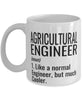 Funny Agricultural Engineer Mug Like A Normal Engineer But Much Cooler Coffee Cup 11oz 15oz White