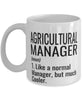 Funny Agricultural Manager Mug Like A Normal Manager But Much Cooler Coffee Cup 11oz 15oz White