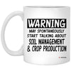 Funny Agronomist Mug Gift Warning May Spontaneously Start Talking About Soil Management And Crop Production Coffee Cup 11oz White XP8434