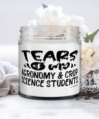 Funny Agronomy Crop Science Professor Teacher Candle Tears Of My Agronomy Crop Science Students 9oz Vanilla Scented Candles Soy Wax