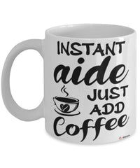 Funny Aide Mug Instant Aide Just Add Coffee Cup White