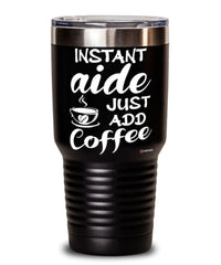 Funny Aide Tumbler Instant Aide Just Add Coffee 30oz Stainless Steel Black