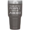 Funny Aikido Tumbler Tears of The People I beat In Aikido Laser Etched 30oz Stainless Steel Tumbler