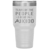 Funny Aikido Tumbler Tears of The People I beat In Aikido Laser Etched 30oz Stainless Steel Tumbler