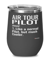 Funny Air Tour Pilot Wine Glass Like A Normal Pilot But Much Cooler 12oz Stainless Steel Black