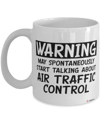 Funny Air Traffic Controller Mug Warning May Spontaneously Start Talking About Air Traffic Control Coffee Cup White