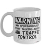 Funny Air Traffic Controller Mug Warning May Spontaneously Start Talking About Air Traffic Control Coffee Cup White