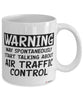Funny Air Traffic Controller Mug Warning May Spontaneously Start Talking About Air Traffic Control Coffee Cup White