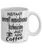 Funny Aircraft Maintenance Technician Mug Instant Aircraft Maintenance Technician Just Add Coffee Cup White