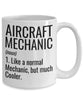 Funny Aircraft Mechanic Mug Gift Like A Normal Mechanic But Much Cooler Coffee Cup White GB