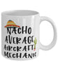 Funny Aircraft Mechanic Mug Nacho Average Aircraft Mechanic Coffee Mug 11oz White