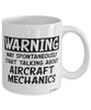 Funny Aircraft Mechanic Mug Warning May Spontaneously Start Talking About Aircraft Mechanics Coffee Cup White