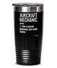 Funny Aircraft Mechanic Tumbler Like A Normal Mechanic But Much Cooler 20oz 30oz Stainless Steel