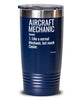 Funny Aircraft Mechanic Tumbler Like A Normal Mechanic But Much Cooler 20oz 30oz Stainless Steel