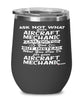 Funny Aircraft Mechanic Wine Glass Ask Not What Your Aircraft Mechanic Can Do For You 12oz Stainless Steel Black