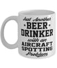 Funny Aircraft spotting Mug Just Another Beer Drinker With A Aircraft spotting Problem Coffee Cup 11oz White