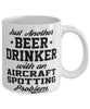 Funny Aircraft spotting Mug Just Another Beer Drinker With A Aircraft spotting Problem Coffee Cup 11oz White