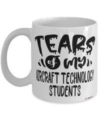 Funny Aircraft Technology Professor Teacher Mug Tears Of My Aircraft Technology Students Coffee Cup White