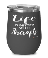 Funny Aircrafts Wine Glass Life Is Better With Aircrafts 12oz Stainless Steel Black