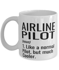 Funny Airline Pilot Mug Like A Normal Pilot But Much Cooler Coffee Cup 11oz 15oz White