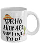 Funny Airline Pilot Mug Nacho Average Airline Pilot Coffee Mug 11oz White
