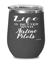 Funny Airline Pilot Wine Glass Life Is Better With Airline Pilots 12oz Stainless Steel Black