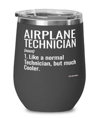 Funny Airplane Technician Wine Glass Like A Normal Technician But Much Cooler 12oz Stainless Steel Black