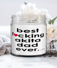 Funny Akita Dog Candle B3st F-cking Akita Dad Ever 9oz Vanilla Scented Candles Soy Wax