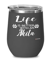 Funny Akita Dog Wine Glass Life Is Better With An Akita 12oz Stainless Steel