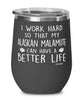 Funny Alaskan Malamute Dog Wine Glass I Work Hard So That My Alaskan Malamute Can Have A Better Life 12oz Stainless Steel Black