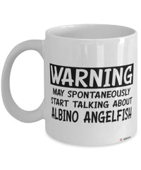 Funny Albino Angelfish Mug Warning May Spontaneously Start Talking About Albino Angelfish Coffee Cup White