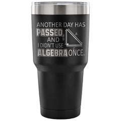 Funny Algebra Travel Mug Another Day Passed And 30 oz Stainless Steel Tumbler