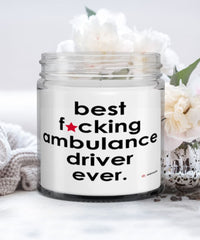 Funny Ambulance Driver Candle B3st F-cking Ambulance Driver Ever 9oz Vanilla Scented Candles Soy Wax