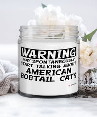 Funny American Bobtail Cat Candle Warning May Spontaneously Start Talking About American Bobtail Cats 9oz Vanilla Scented Candles Soy Wax