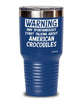 Funny American Crocodile Tumbler Warning May Spontaneously Start Talking About American Crocodiles 20oz 30oz Stainless Steel