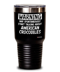 Funny American Crocodile Tumbler Warning May Spontaneously Start Talking About American Crocodiles 20oz 30oz Stainless Steel