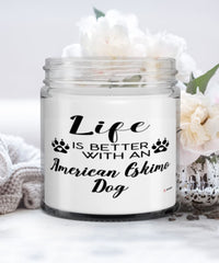 Funny American Eskimo Dog Candle Life Is Better With An American Eskimo Dog 9oz Vanilla Scented Candles Soy Wax