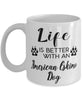 Funny American Eskimo Dog Mug Life Is Better With An American Eskimo Dog Coffee Cup 11oz 15oz White