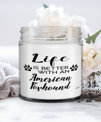 Funny American Foxhound Dog Candle Life Is Better With An American Foxhound 9oz Vanilla Scented Candles Soy Wax