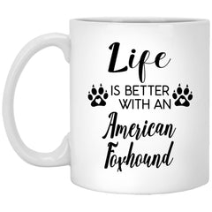 Funny American Foxhound Dog Mug Life Is Better With An American Foxhound Coffee Cup 11oz White XP8434