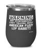 Funny American Fuzzy Lop Rabbit Wine Glass May Spontaneously Start Talking About American Fuzzy Lop Rabbits 12oz Stainless Steel Black